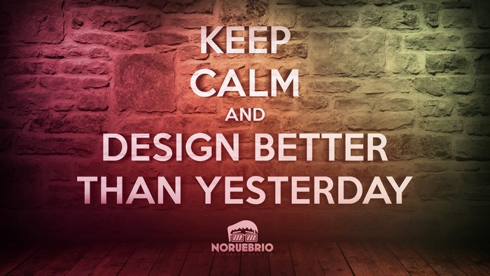 Keep Calm and Design Better Than Yesterday Poster