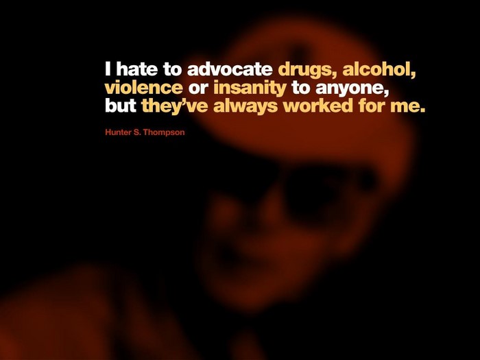 Quote by Hunter S. Thompson