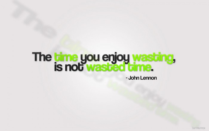 The time you enjoy wasting quote by John Lennon