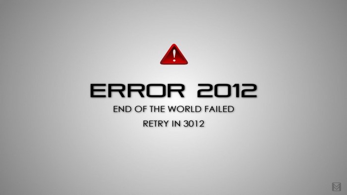 Error 2012: End of the World Failed