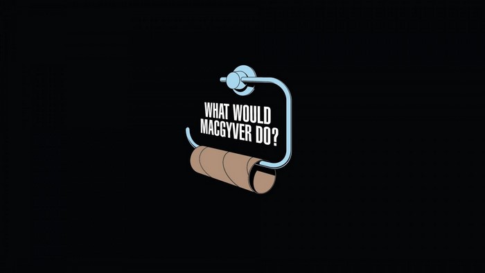 What Would MacGyver Do? Toilet Paper Roll
