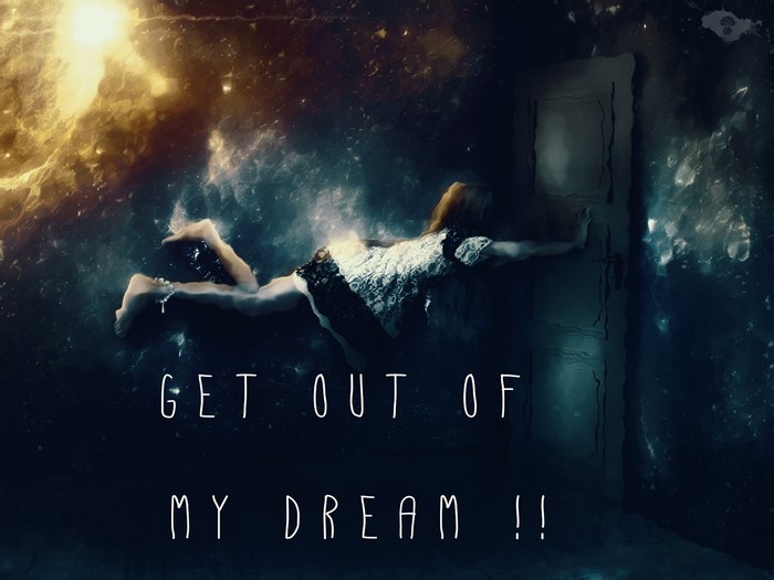 Woman floating in space with text 'GET OUT OF MY DREAM'