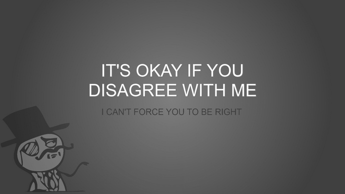 It's Okay If You Disagree With Me Meme