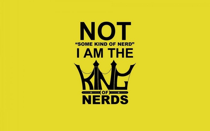 NOT "Some Kind of Nerd" I Am The King of Nerds text logo