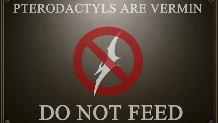 Sign: Pterodactyls Are Vermin Do Not Feed