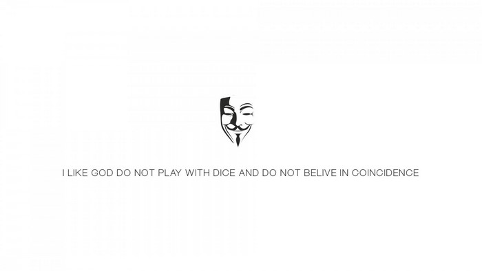 Anonymous mask with quote "I like God do not play with dice and do not believe in coincidence"