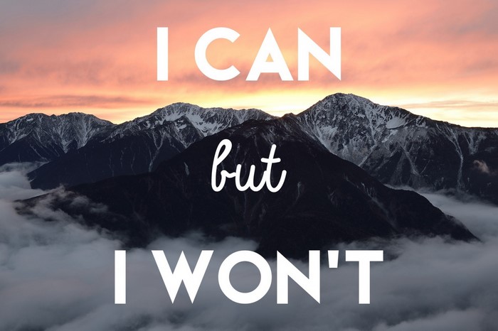 I CAN but I WON'T text over mountains