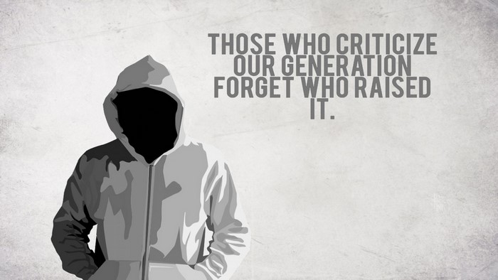 Quote about generation and upbringing