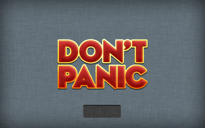 Don't Panic text from The Hitchhiker's Guide to the Galaxy