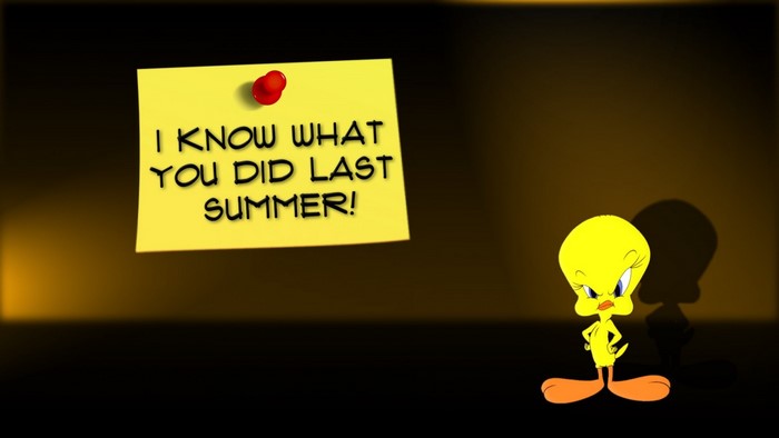 Tweety Bird with "I Know What You Did Last Summer" note