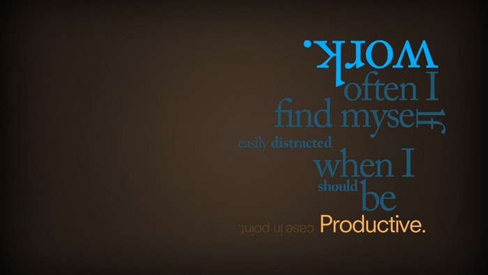 Work, often I find myself easily distracted when I should be productive.