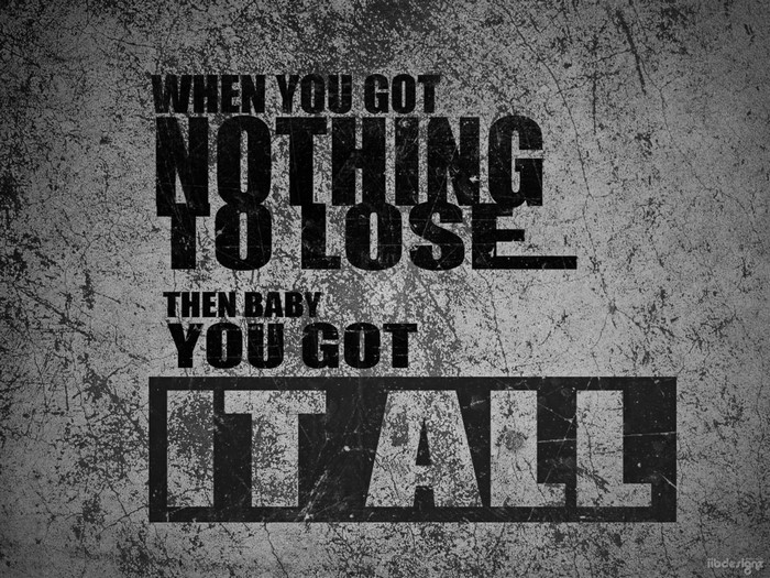 Motivational quote about having nothing to lose