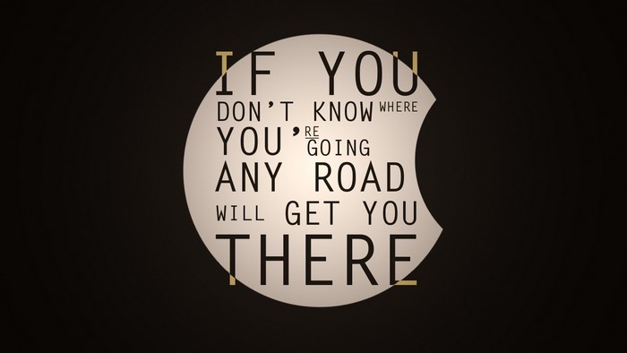 Quote about not knowing where you are going