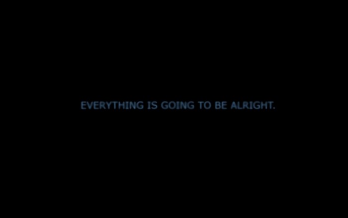 Everything is going to be alright text