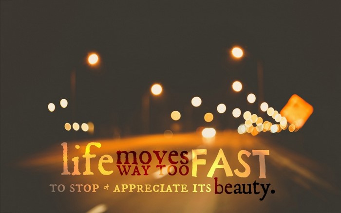 Life moves way too fast quote