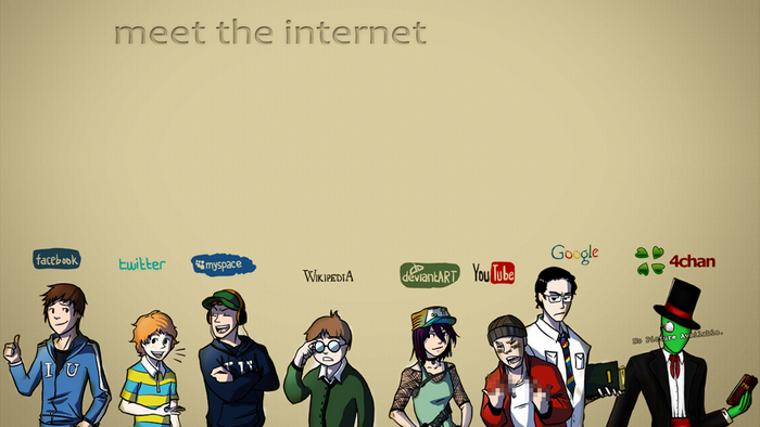 Meet the Internet: Facebook, Twitter, MySpace, Wikipedia, DeviantArt, YouTube, Google, 4chan