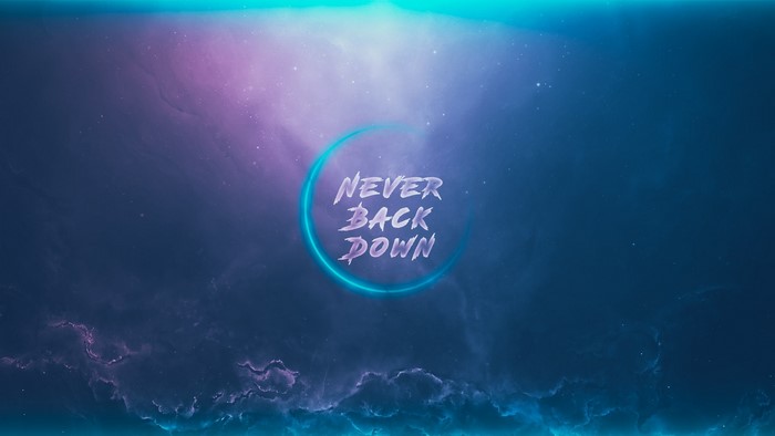 Never Back Down text with nebula background