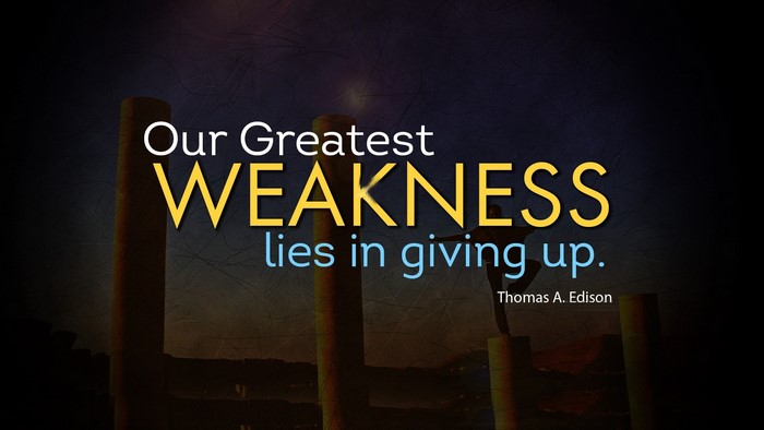 Our Greatest Weakness Quote by Thomas A. Edison