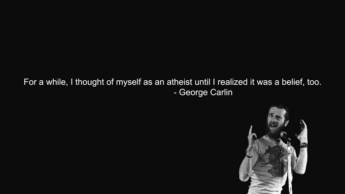George Carlin Atheist Quote