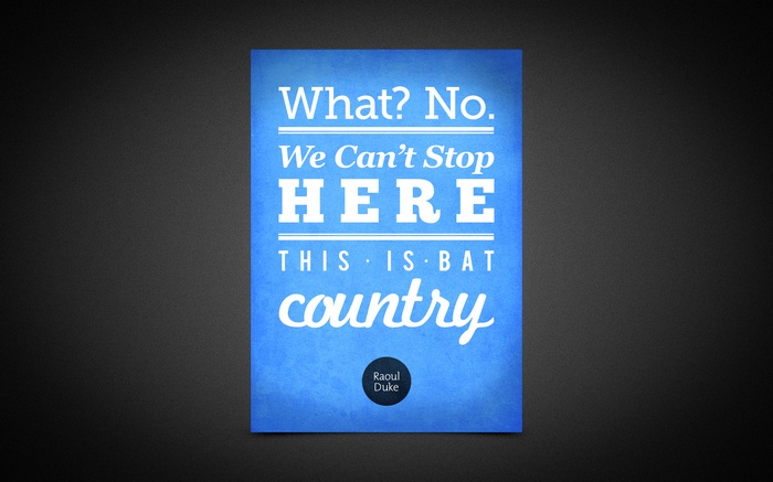 What? No. We Can't Stop HERE This Is Bat Country Raoul Duke