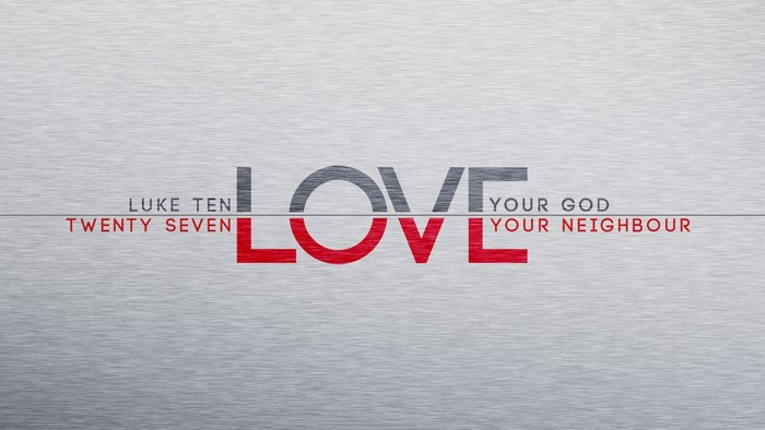 Love Your God Your Neighbour Luke 10 27 Typography