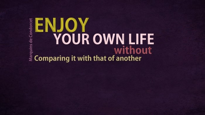 Enjoy Your Own Life Quote