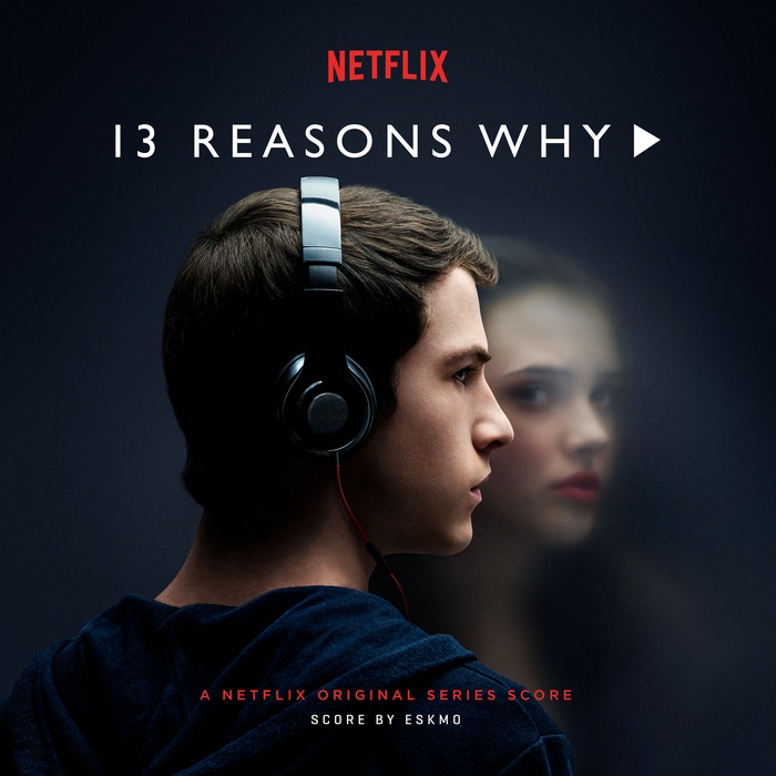 13 Reasons Why Netflix Original Series Score by Eskmo