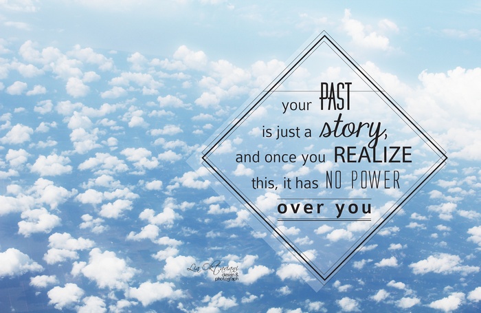 Inspirational quote about past power