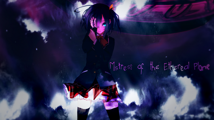 Rikka Takanashi Mistress of the Ethereal Plane