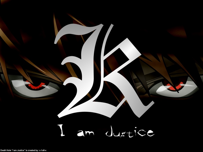 Light Yagami from Death Note with 'I am Justice'
