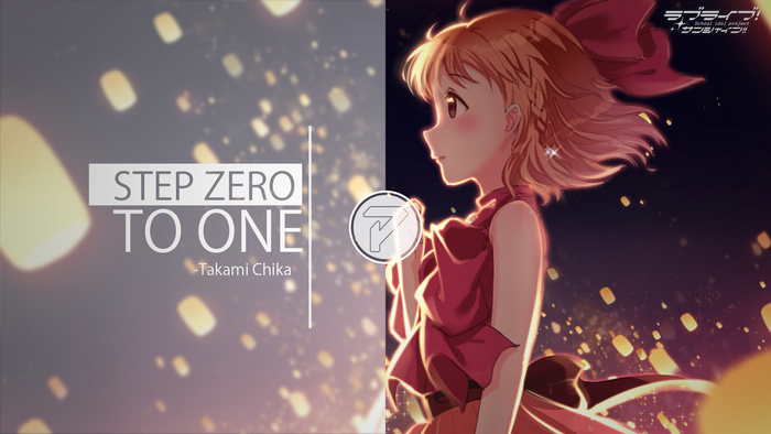 Step Zero to One by Takami Chika from Love Live! Sunshine!!