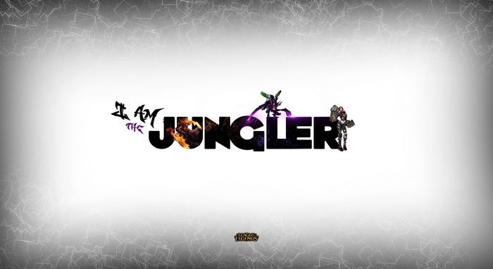 I Am The Jungler League of Legends