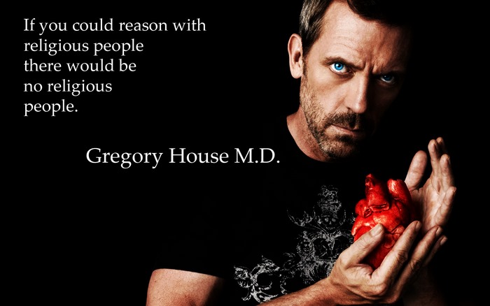 Gregory House M.D. quote about religion