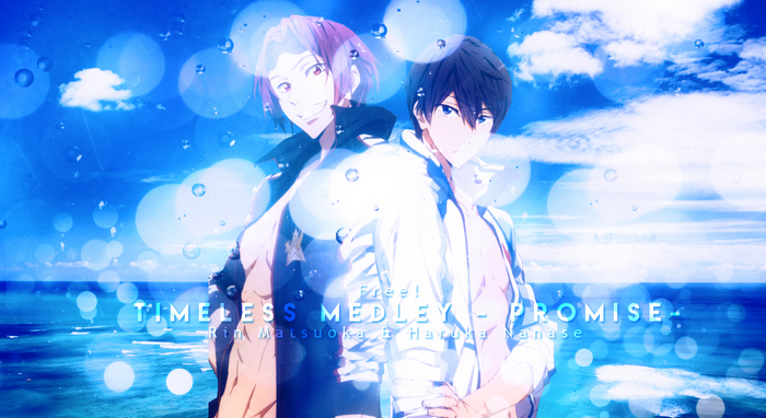 Rin Matsuoka & Haruka Nanase from Free! - Timeless Medley - Promise