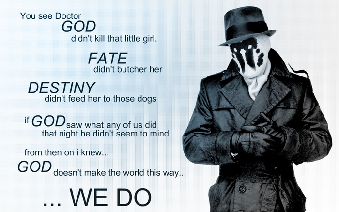 Rorschach from Watchmen quote about God, Fate, and Destiny