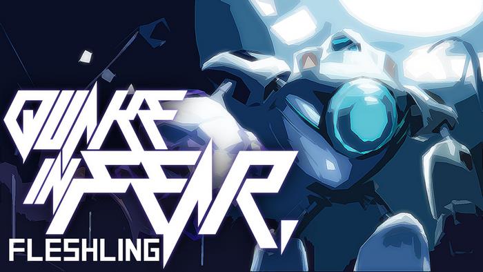 Quake in Fear Fleshling