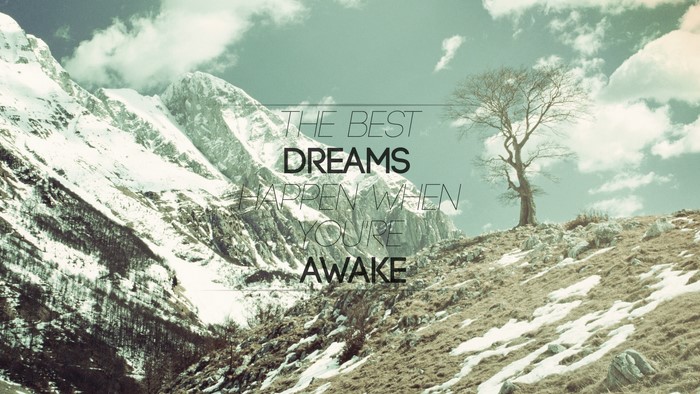 The Best Dreams Happen When You're Awake Quote