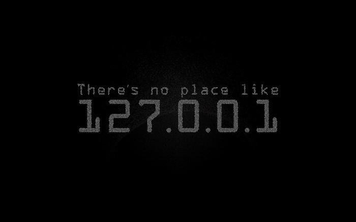 There's no place like 127.0.0.1