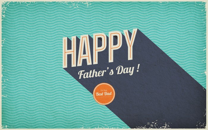 Happy Father's Day To The Best Dad
