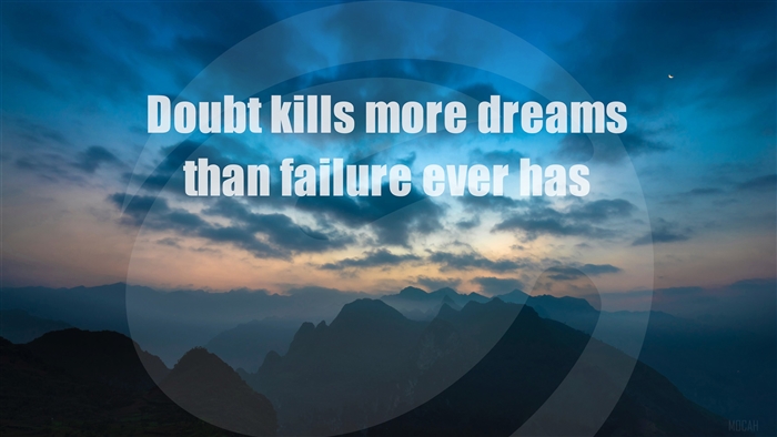 Doubt Kills More Dreams Than Failure Ever Has Quote 4K