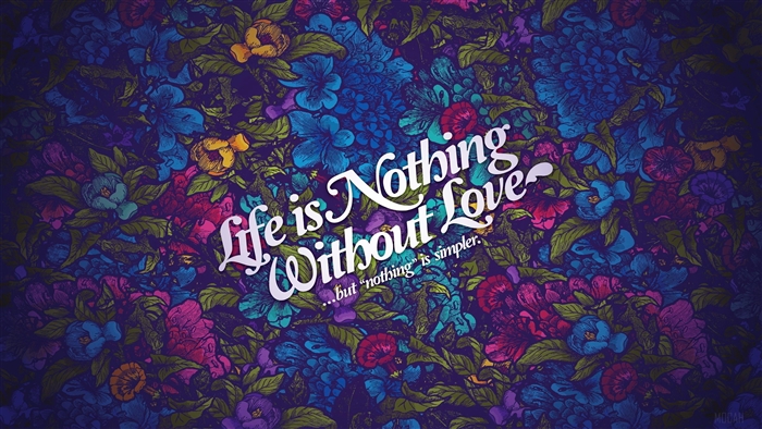 Life is Nothing Without Love 4K