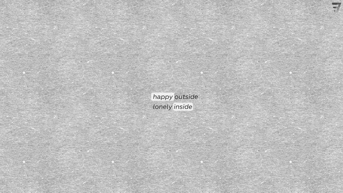Minimalist wallpaper with text "happy outside lonely inside"