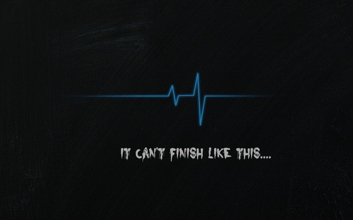 Heartbeat line with text "IT CAN'T FINISH LIKE THIS..."