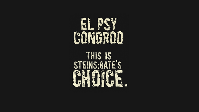 El Psy Congroo Steins;Gate's Choice Text