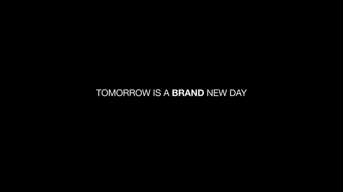 Tomorrow is a brand new day typography