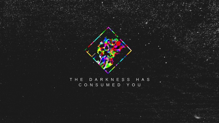 The Darkness Has Consumed You Typography