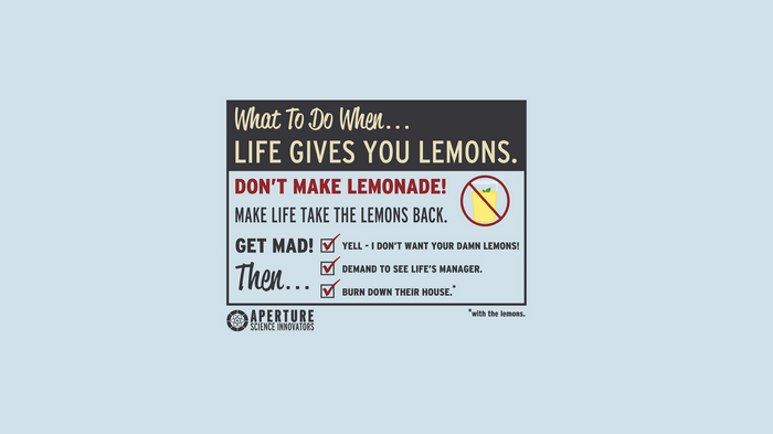 Aperture Science What To Do When Life Gives You Lemons