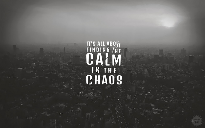 Finding the Calm in the Chaos Typography