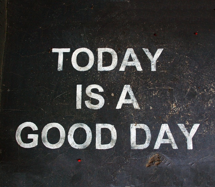 Today is a good day quote