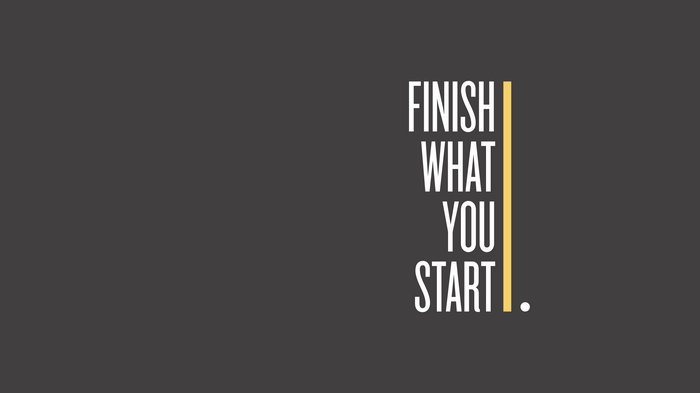 Finish What You Start Motivational Quote